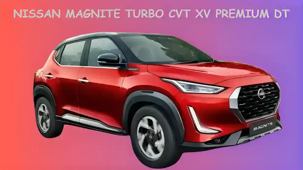 Nissan Magnite Turbo CVT XV Premium DT